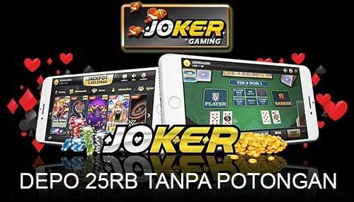 JOKER123 Deposit Min 25rb Via Pulsa TANPA POTONGAN!!!